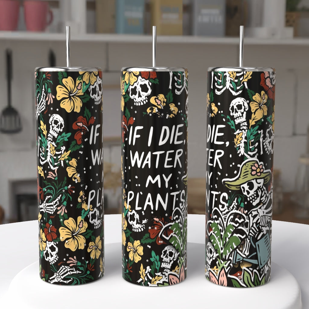 If I Die Water My Plants